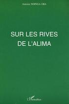 Couverture du livre « Sur les rives de l'alima » de Antoine Ndinga Oba aux éditions L'harmattan