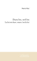 Couverture du livre « Dura lex, sed lex » de Marie Mos aux éditions Le Manuscrit