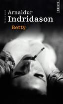 Couverture du livre « Betty » de Arnaldur Indridason aux éditions Points