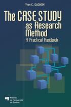 Couverture du livre « The case study as research method ; a pratical handbook » de Yves-Chantal Gagnon aux éditions Pu De Quebec