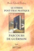 Couverture du livre « Le Stress Post Traumatique Parcours De Guerison » de Deetjens Marie Chant aux éditions Quebecor