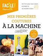 Couverture du livre « Mes premières coutures à la machine » de Collectif et Maurice Armelle aux éditions Creapassions.com