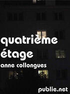 Couverture du livre « Quatrième étage » de Anne Collongues aux éditions Publie.net