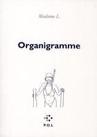 Couverture du livre « Organigramme » de Madame L. aux éditions P.o.l