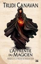 Couverture du livre « La trilogie du magicien noir : l'apprentie du magicien » de Trudi Canavan aux éditions Bragelonne