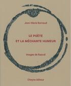 Couverture du livre « Le poète et la méchante humeur » de Rascal et Jean-Marie Barnaud aux éditions Cheyne