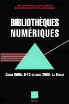 Couverture du livre « Bibliothèques numériques ; cours INRIA, 9-13 octobre 2000, la Bresse » de Jean-Claude Le Moal aux éditions Adbs