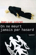 Couverture du livre « On ne meurt jamais par hasard » de Jean-Luc Loiret aux éditions Geste