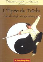 Couverture du livre « Taichi-chuan superieur - l'epee du taichi » de Jwing-Ming (Dr) Yang aux éditions Budo
