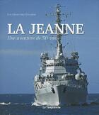 Couverture du livre « La Jeanne ; une aventure de 50 ans » de Guillerm Luc-Christo aux éditions Le Telegramme