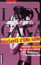 Couverture du livre « Lady Gaga ; naissance d'une icône » de Marielle Cro aux éditions Leduc