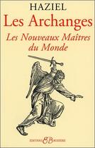 Couverture du livre « Les archanges ; les nouveaux maîtres du monde » de Haziel aux éditions Bussiere