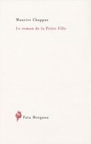 Couverture du livre « Le roman de la petite fille » de Chappaz/De Palezieux aux éditions Fata Morgana