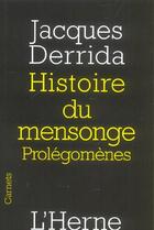 Couverture du livre « Histoire du mensonge ; prolégomènes » de Jacques Derrida aux éditions L'herne
