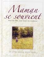 Couverture du livre « Maman se souvient ; pour ma fille, avec toute ma tendresse » de Helen Exley aux éditions Exley