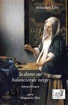 Couverture du livre « La dame au balancier de neige : bréviaire d'amour » de Sebastien Lise aux éditions Samsa