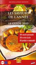 Couverture du livre « Les Saveurs De L'Annee ; Guide 2000 » de W Mansion et M Mansion aux éditions Jm Laffont - Lpm