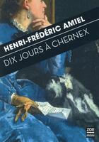 Couverture du livre « Dix jours à Chernex » de Henri-Frédéric Amiel aux éditions Zoe