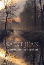 Couverture du livre « Saint Jean ; le livre des sept secrets » de Plet P aux éditions Mediaspaul