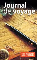 Couverture du livre « Journal de voyage ecrit » de  aux éditions Ulysse