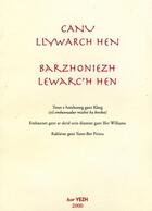 Couverture du livre « Canu Llywarch ; Barzhoniezh Lewarc'h Hen » de Marsel Klerg et Ifor Williams aux éditions Hor Yezh