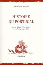 Couverture du livre « Histoire du Portugal ; avec un épilogue d'Yves Léonard sur le Portugal d'aujourd'hui » de Albert-Alain Bourdon aux éditions Chandeigne