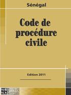 Couverture du livre « Sénégal ; code de procédure civile (édition 2011) » de  aux éditions Nouvelles Editions Numeriques Africaines