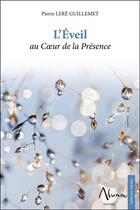 Couverture du livre « L'éveil au coeur de la présence » de Pierre Lere Guillemet aux éditions Aluna