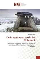 Couverture du livre « De la tombe au territoire volume 2 » de Caule Benjamin aux éditions Editions Universitaires Europeennes