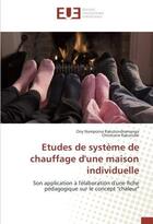 Couverture du livre « Etudes de systeme de chauffage d'une maison individuelle » de Nampoina Rakotondram aux éditions Editions Universitaires Europeennes