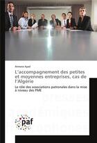 Couverture du livre « L'accompagnement des petites et moyennes entreprises, cas de l'algerie » de Ayad Atmane aux éditions Presses Academiques Francophones