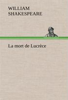 Couverture du livre « La mort de lucrece » de William Shakespeare aux éditions Tredition