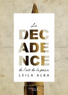 Couverture du livre « La décadence de l'art de la poésie » de Leila Alba aux éditions Baudelaire