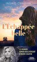 Couverture du livre « L'échappée belle » de Ingrid Chauvin aux éditions Michel Lafon Poche
