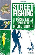 Couverture du livre « Street fishing » de Laurent Stefano et Michel Luchesi aux éditions Vagnon