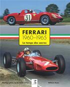 Couverture du livre « Ferrari, le temps des sacres : 1960-1965 » de William Huon et Bernard Cahier aux éditions Etai
