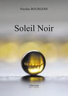Couverture du livre « Soleil noir » de Nicolas Bourgoin aux éditions Verone