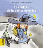 Couverture du livre « La rentrée de la petite sorcière » de Thomas Scotto et Jean-Francois Martin aux éditions Bayard Jeunesse