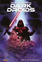 Couverture du livre « Star Wars Dark Droids N°04 (Edition collector) - COMPTE FERME » de Soule/Sacks/Wong/Pak aux éditions Panini