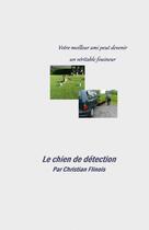 Couverture du livre « Le chien de détection » de Christian Flinois aux éditions Thebookedition.com