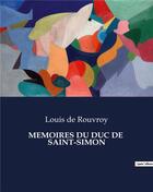 Couverture du livre « MEMOIRES DU DUC DE SAINT-SIMON » de Louis de Rouvroy aux éditions Culturea