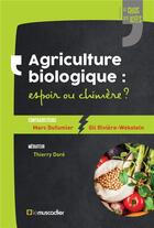 Couverture du livre « Agriculture biologique : espoir ou chimère ? » de Gil Riviere-Wekstein et Marc Dufumier et Thierry Dore aux éditions Le Muscadier