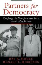 Couverture du livre « Partners for Democracy: Crafting the New Japanese State under MacArthu » de Robinson Donald L aux éditions Oxford University Press Usa