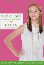 Couverture du livre « Clique Summer Collection #2: Dylan » de Lisi Harrison aux éditions Little Brown Books For Young Readers