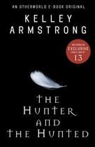 Couverture du livre « The Hunter and the Hunted » de Kelley Armstrong aux éditions Editions Racine