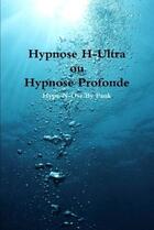 Couverture du livre « Hypnose h-ultra ou hypnose profonde » de Pank Christophe aux éditions Lulu