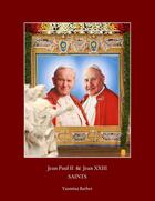 Couverture du livre « Jean paul ii & jean xxiii saints » de Barbet Yasmina aux éditions Lulu