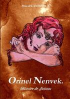 Couverture du livre « Orinel nenvek. histoire de saisons » de Priscill Landrieux aux éditions Lulu