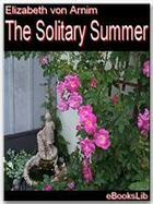 Couverture du livre « The The Solitary Summer » de Elizabeth Von Arnim aux éditions Ebookslib