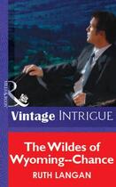 Couverture du livre « The Wildes of Wyoming--Chance (Mills & Boon Vintage Intrigue) » de Ruth Langan aux éditions Mills & Boon Series